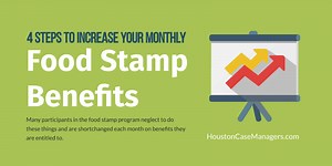 4 Steps To Increase Your Monthly Food Stamp Benefits
