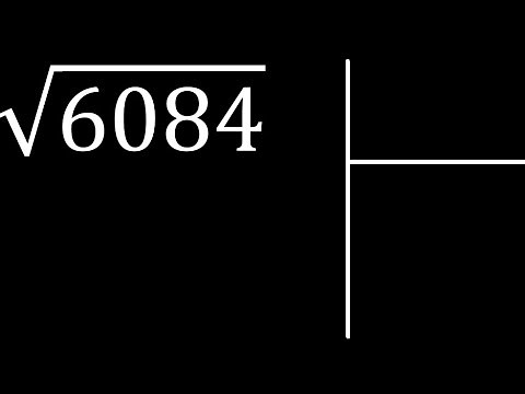 √6084 , raiz cuadrada de 6084 . Paso a paso , metodo tradicional para hallar raices