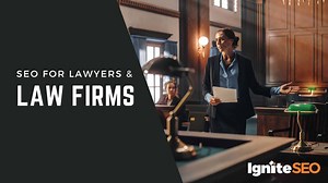 SEO For Lawyers and Law Firms: The Ultimate Guide - Ignite SEO