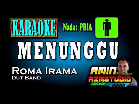 MENUNGGU Roma Irama KARAOKE Nada PRIA