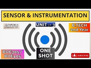 Sensor & Instrumentation Unit :-3 One Shot Video AKTU BOE305/405 B.Tech 2nd Year with Imp Questions