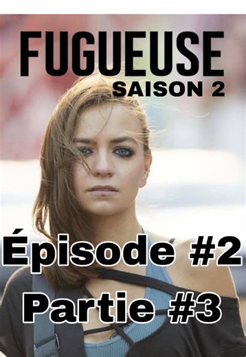 Fugueuse - S02E02 partie 3 (épisode complet!) #qc #serie #fugueuse #tva