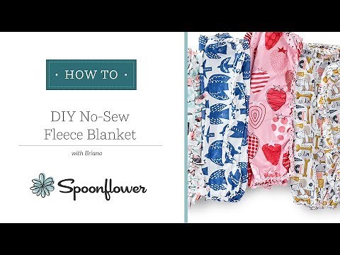 The Perfect No Sew Fleece Blanket Tutorial | Spoonflower