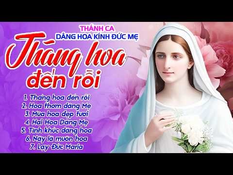 Thánh Ca THÁNG HOA DÂNG MẸ MARIA 2026 | Nhạc Thánh Ca Tháng Hoa Tuyển Chọn Hay Nhất