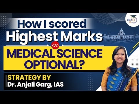 UPSC CSE Topper Anjali Garg's Strategy for Highest Marks in Medical Science Optional | UPSC Mains