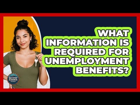 What Information Is Required For Unemployment Benefits?