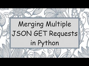 Merging Multiple JSON GET Requests in Python