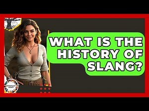 What Is The History Of Slang? - Anthropology Insights