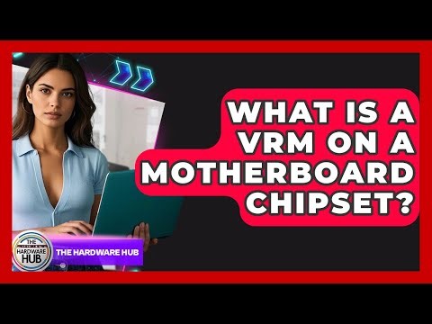 What Is A VRM On A Motherboard Chipset? - The Hardware Hub