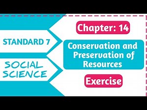 Std-7 Social Science | Ch: 14 Conservation and Preservation of resources | Exercise Solution