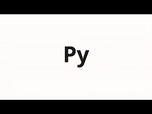 How to pronounce Py