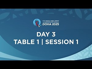 LIVE! | T1 | Day 3 | ITTF World Table Tennis Championships Finals Doha 2025 | Session 1