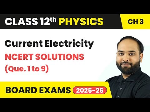 Current Electricity - NCERT Solutions (Que 1 TO 9) | Class 12 Physics Chapter 3 | CBSE 2025-26