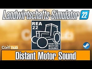 LS22 Mods - Distant Motor Sound - LS22 Modvorstellung