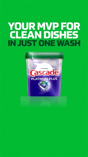 Big game? Cascade Platinum Plus saves you time by tackling tough messes fast so you don’t miss a single play. | Cascade