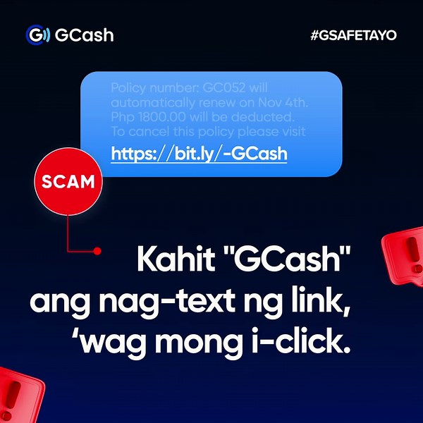 May attached ang link ang message? Kahit “GCash” ang nagtext ng link, ‘wag mong i-click! SMS Spoofing Scam ‘yan at galing ito sa scammers na gumagamit ng illegal cell sites para ma-hijack ang SMS! Para #GSafeTayo, here’s how to Spot the Spoof! Laging din tandaan: GCash will NEVER send links! Supervised by the Bangko Sentral ng Pilipinas. Chat with Gigi inside the GCash app or visit the Help Center to learn more. | GCash