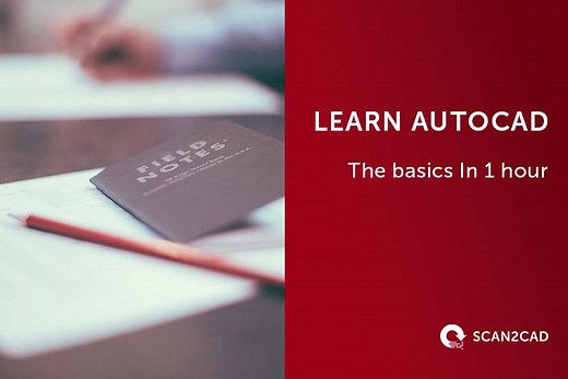 AutoCAD: Learn The Basics In One Hour | Scan2CAD