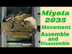 How to service Miyota 2035 - 2033 - 2034 - 2036 -2039 -203A Movement Assemble & Disassemble