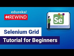 Selenium Grid Tutorial For Beginners | Selenium Tutorial | Selenium Training | Edureka Rewind