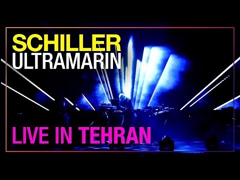 SCHILLER: „Ultramarin“ // Live in Tehran // PREVIOUSLY UNRELEASED