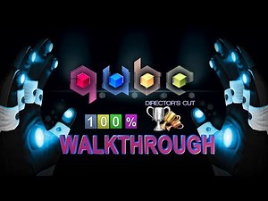 Q.U.B.E: Director's Cut 100% Full Walkthrough | Trophy & Achievement Guide