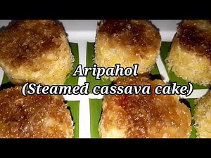 Aripahol Recipe | steamed cassava cake | Geriz Magno