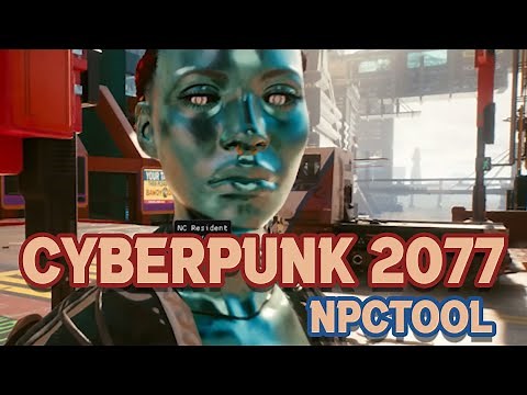 CyberPunk 2077 NPC Tool Mod