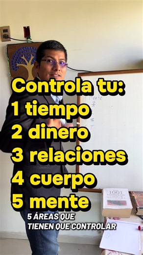 Controla tu tiempo, dinero, cuerpo, relaciones y mente