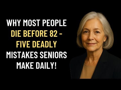 Why Most People Die Before 82 - The 5 Deadly Mistakes Seniors Make Daily That Shorten Lifespan
