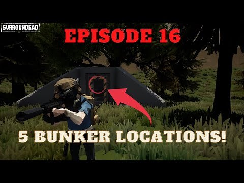 SurrounDead - Bunker locations (Updated) Ep16
