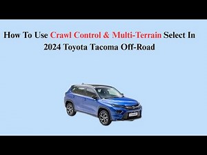How To Use Crawl Control & Multi-Terrain Select In 2024 Toyota Tacoma Off-Road