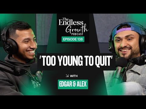 Too Young to Quit | The Endless Growth Podcast #138