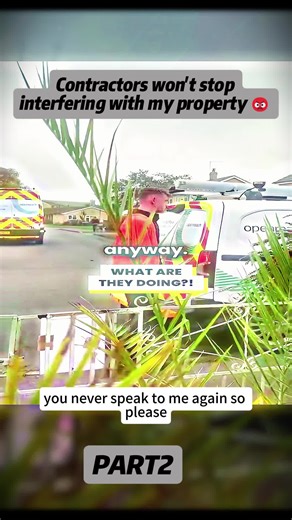 Contractors won't stop interfering with my property 😡 #scary #rescue #help