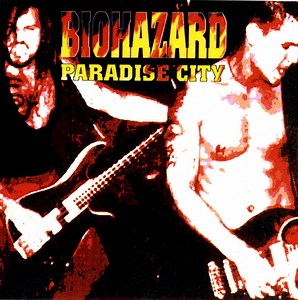 Biohazard - Paradise City