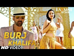 Burj Khalifa (Full Video Song) | Laxmi Bomb | Akshay Kumar, Kiara Advani