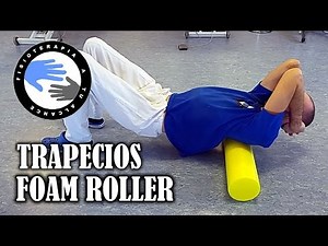 Foam roller exercises to relax the trapezius muscles and back pain