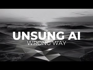 Unsung AI - Wrong Way (Visualizer)