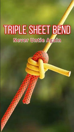 100% SECURE, Tie It Once, Keep It Forever - Triple Sheet Bend