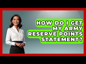 How Do I Get My Army Reserve Points Statement? - Military History HQ