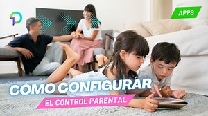 Cómo configurar el control parental en el celular de tu hijo