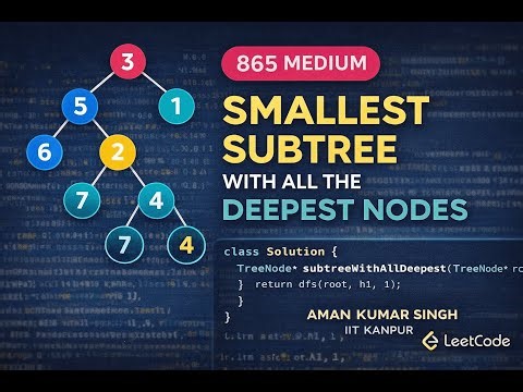 LeetCode 865 | Smallest Subtree with All the Deepest Nodes | C++ | POD