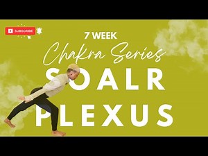 Chakra Series - 30 Minutes Solar Plexus Chakra Yoga Class | Boost Your Confidence & Core Strength
