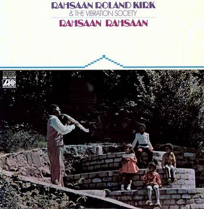 Rahsaan Roland Kirk & The Vibration Society - Rahsaan Rahsaan