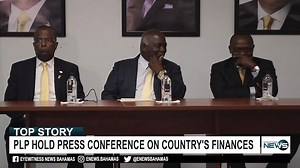 The PLP held a press conference today on the country's finances | Eyewitness News Bahamas