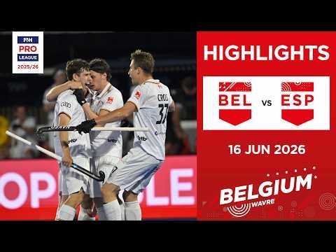 Belgium vs Spain (M) | Full Highlights | FIH Hockey Pro League 2025-26 | 16 June 2026