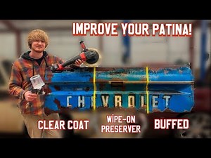 Three ways to PRESERVE/ENHANCE the PATINA on your C10 TRUCK , MUSCLE CAR, or CLASSIC!