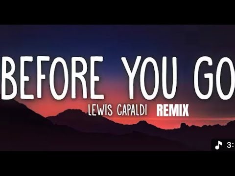 Lewis Capaldi - Before You Go / remix (Lyrics)