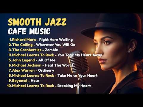 Right Here Waiting, All Of Me, Heal The World 🎷 | Smooth Jazz Cafe Vibes | Relaxing Jazz Cover