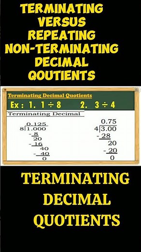 TERMINATING VS REPEATING ,NON- TERMINATING DECIMAL QUOTIENTS