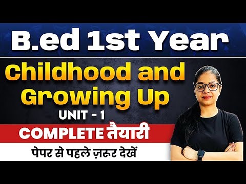 B.ed 1st Year Classes: Childhood and Growing Up (UNIT 1) | Complete Preparation